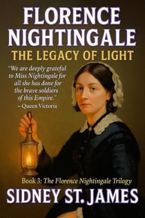 Florence Nightingale - The Legacy of Light - Florence Nightingale Series, #3