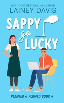 Sappy Go Lucky - Planted and Plowed, #4