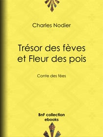 Trésor des fèves et Fleur des pois - Conte des fées