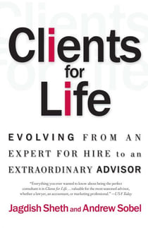 Clients for Life - How Great Professionals Develop Breakthrough Relationships