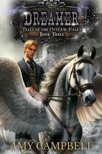 Dreamer - Tales of the Outlaw Mages, #3