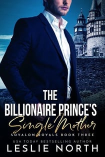 The Billionaire Prince’s Single Mother - Sovalon Royals, #3