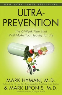 Ultraprevention - The 6-Week Plan That Will Make You Healthy for Life