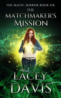 The Matchmaker's Mission - The Magic Mirror Series, #6