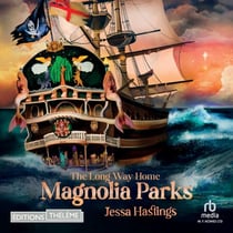 Magnolia Parks, T3 : The Long Way Home - Magnolia Parks 3