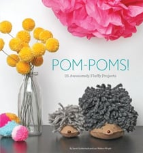 Pom-Poms! - 25 Awesomely Fluffy Projects