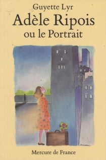 Adèle Ripois - Ou Le portrait