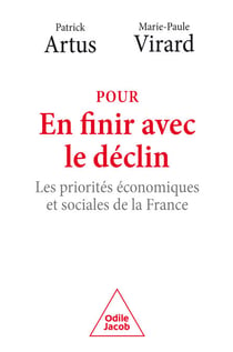 Pour en finir avec le déclin - Les priorités économiques et sociales de la France