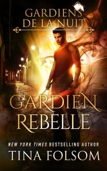 Gardien Rebelle - Les Gardiens de la Nuit, #4