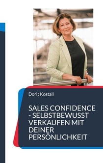 Sales Confidence - Selbstbewusst verkaufen mit deiner Persönlichkeit