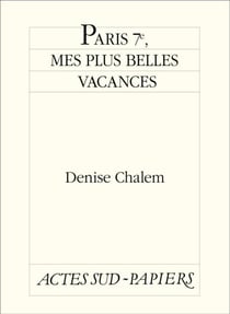 Paris 7e, mes plus belles vacances