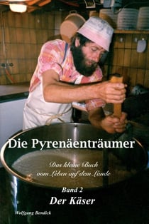 Die Pyrenäenträumer - Band 2 - Der Käser