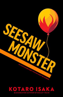 Seesaw Monster - From the internationally bestselling author of BULLET TRAIN