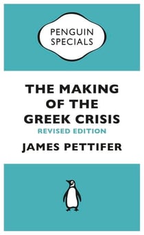 The Making of the Greek Crisis - New Revised Edition: 2015