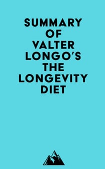 Summary of Valter Longo's The Longevity Diet