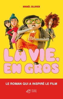 La vie, en gros