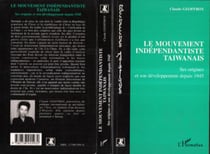 Le mouvement indépendantiste taiwanais - Ses origines et son développement depuis 1945