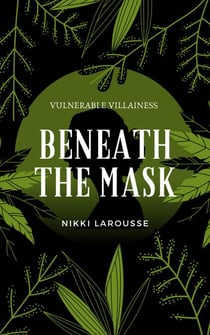 Beneath the Mask - Vulnerable Villainess, #0