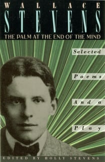The Palm at the End of the Mind - Selected Poems and a Play