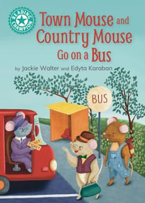 Town Mouse and Country Mouse Go on a Bus - Independent Reading Turquoise 7