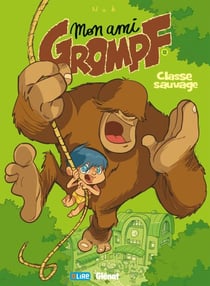 Mon Ami Grompf - Tome 08 - Classe sauvage