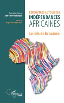 Rencontres autour des indépendances africaines - Le rôle de la Guinée