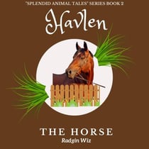 Havlen The Horse: The Last Race - Splendid Animal Tales, #2