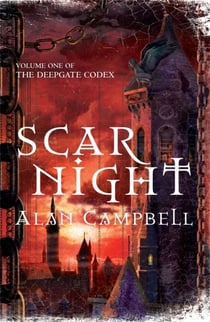 Scar Night - Book One of the Deepgate Codex