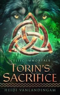 Torin's Sacrifice - Celtic Immortals, #1
