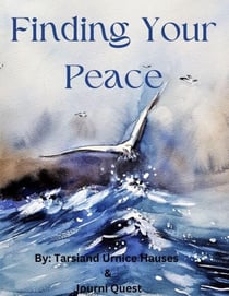 Finding Your Peace - The Journey, #1
