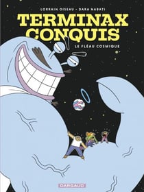 Terminax Conquis  - Tome 1 - Le Fléau Cosmique