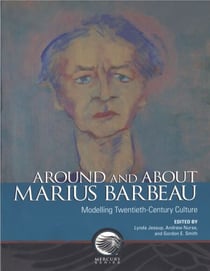 Around and about Marius Barbeau - Modelling twentieth-century culture