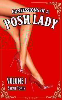 Confessions of a Posh Lady - Confessions of a Posh Lady, #1