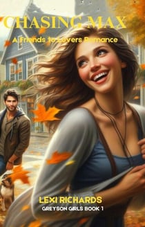 Chasing Max: A Friends to Lovers Romance - Greyson Girls, #1