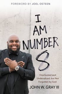I Am Number 8 - Overlooked and Undervalued, but Not Forgotten by God