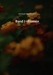 Band I - Blumen