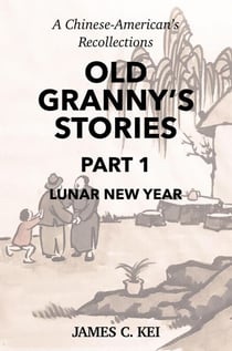 Old Granny’s Stories Part 1: Lunar New Year - Old Granny’s Stories, #1