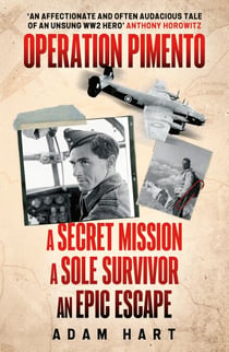 Operation Pimento - My Great-Grandfather's Great Escape - a gripping story of heroism and sacrifice, perfect for all WW2 fans