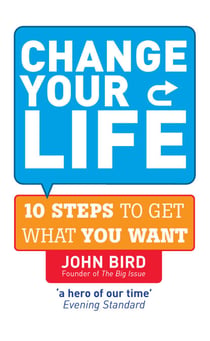 Change Your Life - 10 steps to get what you want