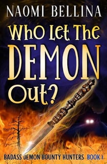 Who Let the Demon Out? - Badass Demon Bounty Hunters, #1