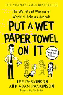 Put A Wet Paper Towel on It - The Weird and Wonderful World of Primary Schools