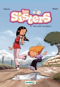 Les Sisters - Tome 8 - Tout pour lui plaire ! - Tout pour lui plaire !