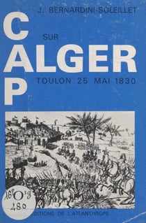 Cap sur Alger - Toulon 25 Mai 1830