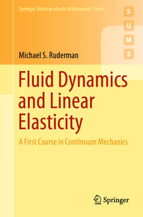 Fluid Dynamics and Linear Elasticity - A First Course in Continuum Mechanics