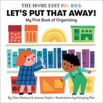Let's Put That Away! My First Book of Organizing - A Home Edit Board Book for Kids