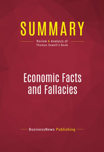 Summary: Economic Facts and Fallacies - Review and Analysis of Thomas Sowell's Book