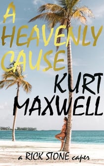 A Heavenly Cause: a Rick Stone Caper - Rick Stone, #1