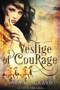 Vestige of Courage: Christian Time Travel Romance - Vestige in Time, #4