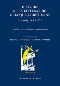 Histoire de la littérature grecque chrétienne des origines à 451, Volume I - Introduction : problèmes et perspectives