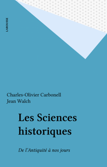 Les Sciences historiques - De l'Antiquité à nos jours